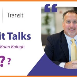 Transit Talks is back, this time with our Chief Operating Officer Brian Balogh! Every quarter, our Transit Talks series features our leaders' expertise.