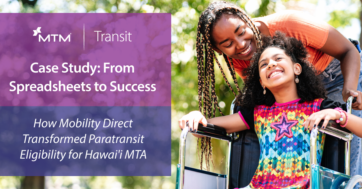 Mobility Direct transformed the County of Hawaii Mass Transit Agency's paratransit eligibility process. Find out how in this case study!