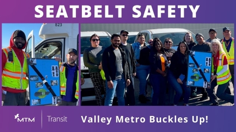 During a Safety Blitz, our Valley Metro team emphasized the importance of seatbelt safety with an informative initiative for drivers.