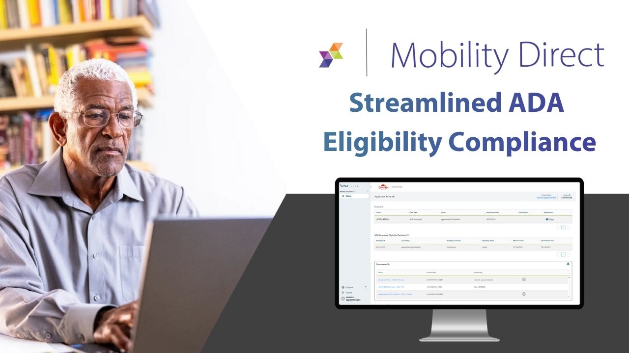 Discover the latest updates to Mobility Direct, MTM Transit's ADA paratransit eligibility software. Streamline your certification process.